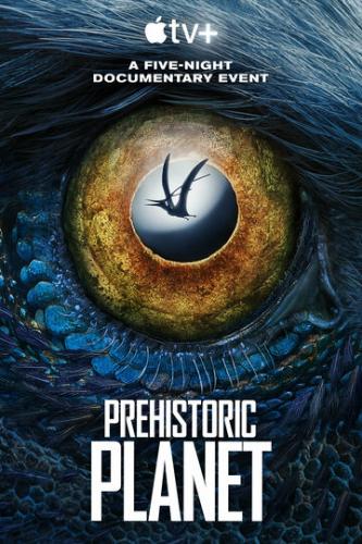 �������������� ������� / Prehistoric Planet (2022)