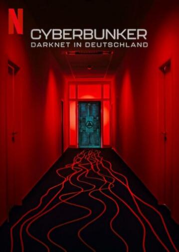�����������: ������� � �������� / Cyberbunker: The Criminal Underworld (2023)